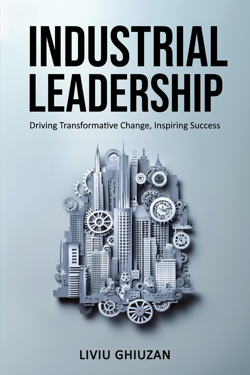  Industrial Leadership: Driving Transformative Change, Inspiring Success book cover